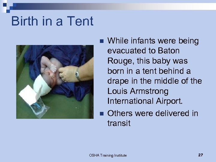 Birth in a Tent n n While infants were being evacuated to Baton Rouge,