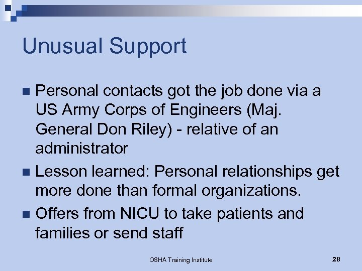 Unusual Support Personal contacts got the job done via a US Army Corps of