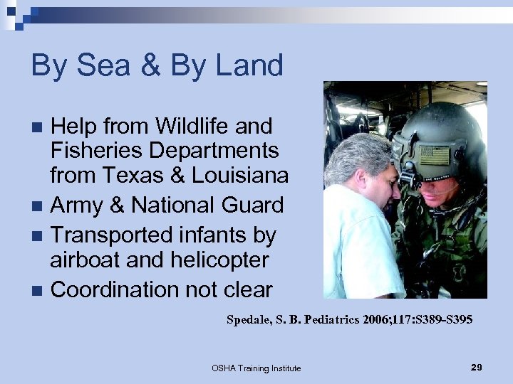 By Sea & By Land Help from Wildlife and Fisheries Departments from Texas &