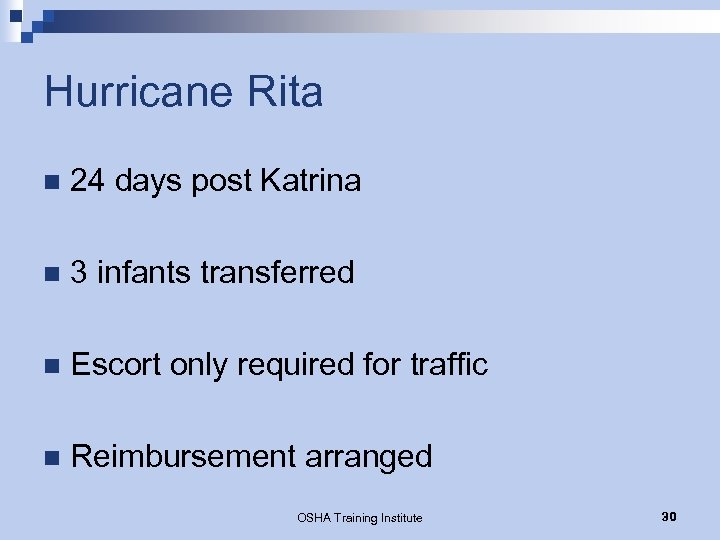 Hurricane Rita n 24 days post Katrina n 3 infants transferred n Escort only