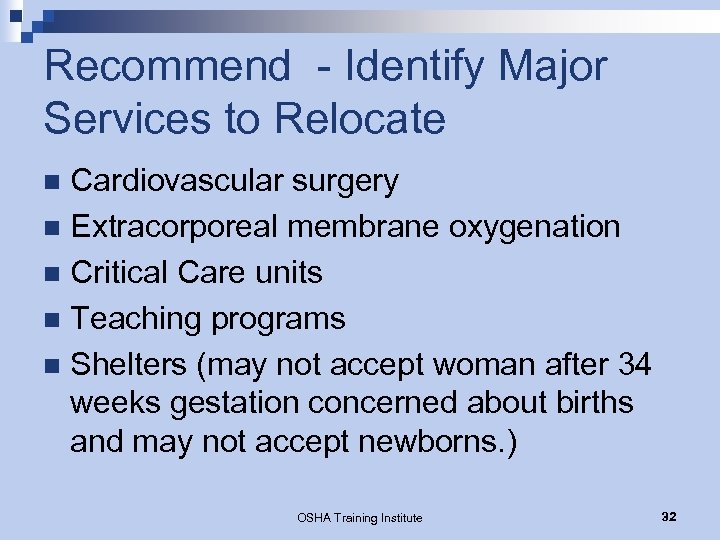 Recommend - Identify Major Services to Relocate Cardiovascular surgery n Extracorporeal membrane oxygenation n