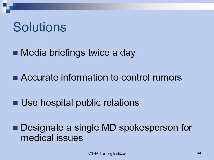 Solutions n Media briefings twice a day n Accurate information to control rumors n