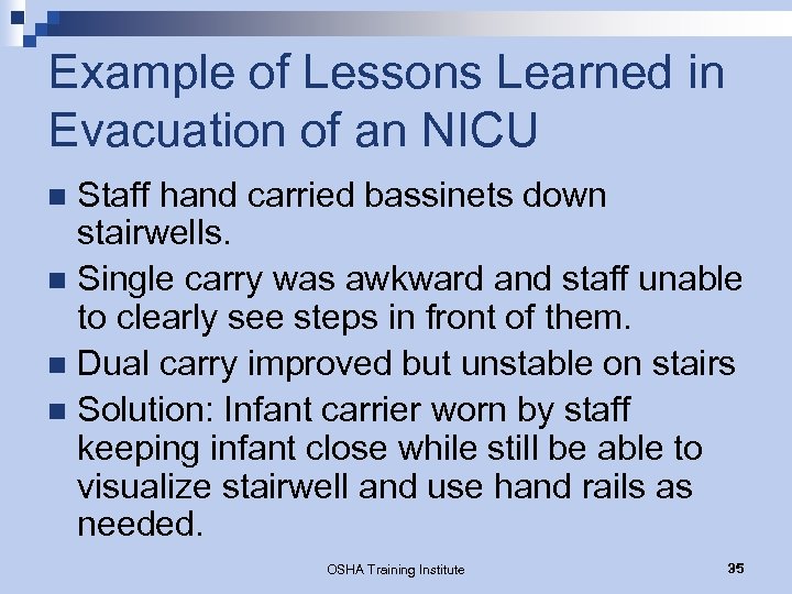 Example of Lessons Learned in Evacuation of an NICU Staff hand carried bassinets down