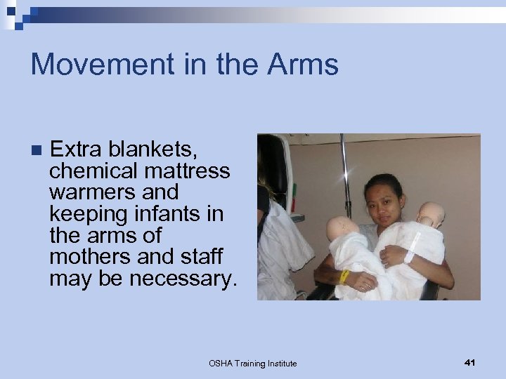 Movement in the Arms n Extra blankets, chemical mattress warmers and keeping infants in