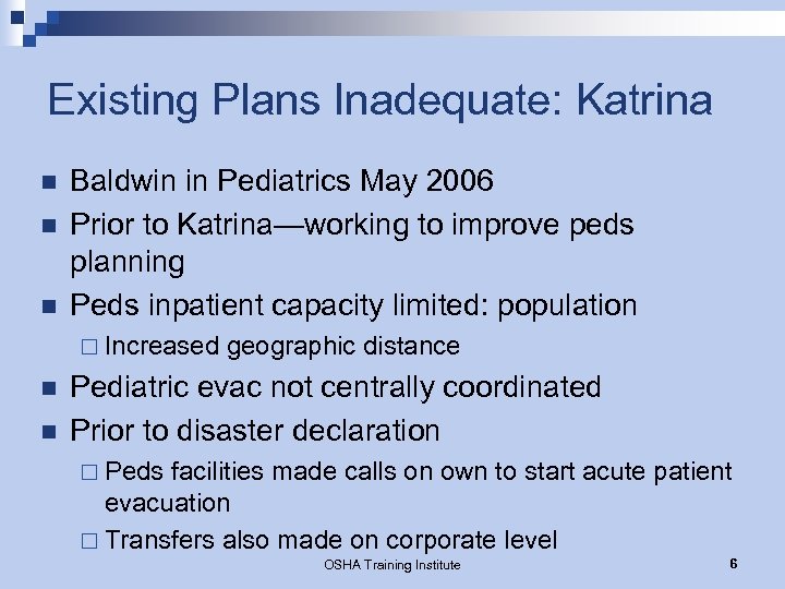 Existing Plans Inadequate: Katrina n n n Baldwin in Pediatrics May 2006 Prior to