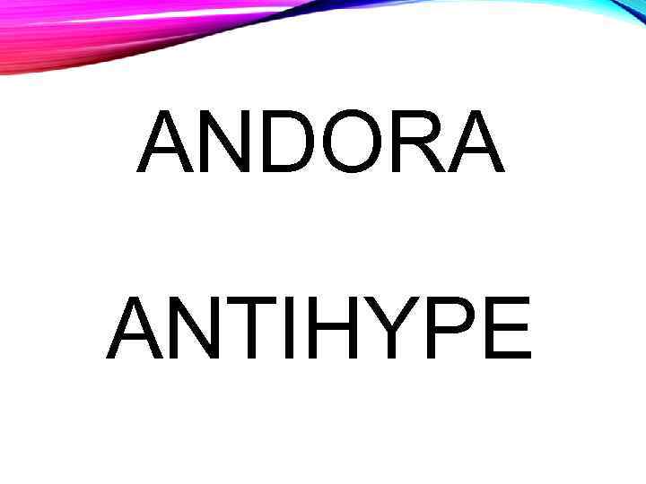 ANDORA ANTIHYPE 