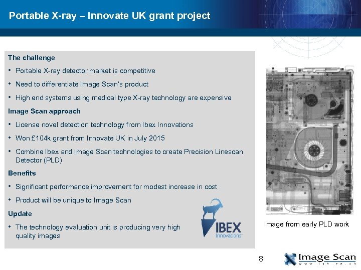 Portable X-ray – Innovate UK grant project The challenge • Portable X-ray detector market