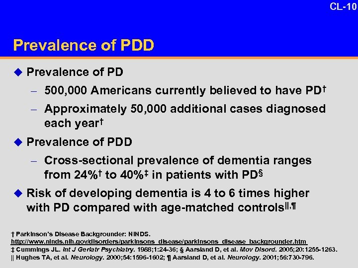 CL-10 13 -6 Prevalence of PDD u Prevalence of PD – 500, 000 Americans