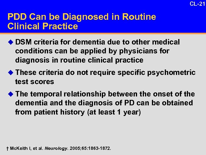 CL-21 PDD Can be Diagnosed in Routine Clinical Practice u DSM criteria for dementia
