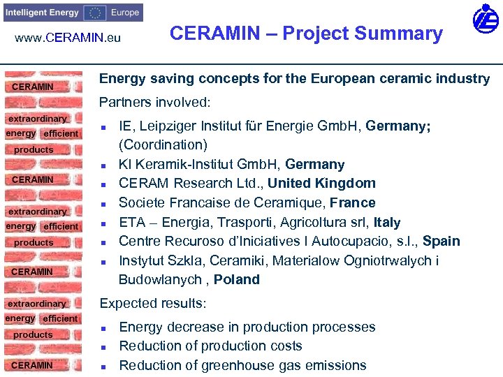 www. CERAMIN. eu CERAMIN – Project Summary Energy saving concepts for the European ceramic