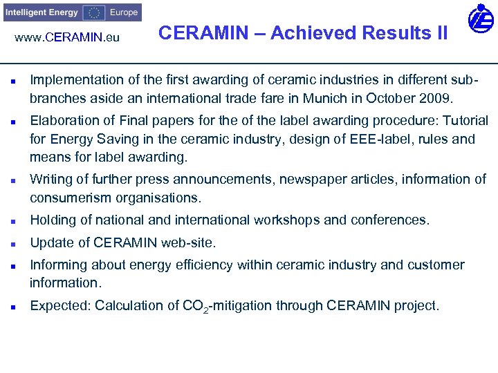 www. CERAMIN. eu CERAMIN – Achieved Results II Implementation of the first awarding of