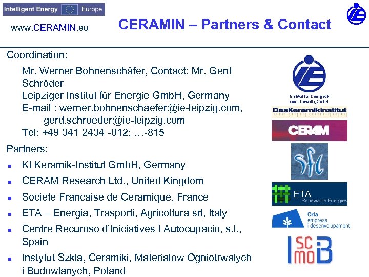 www. CERAMIN. eu CERAMIN – Partners & Contact Coordination: Mr. Werner Bohnenschäfer, Contact: Mr.