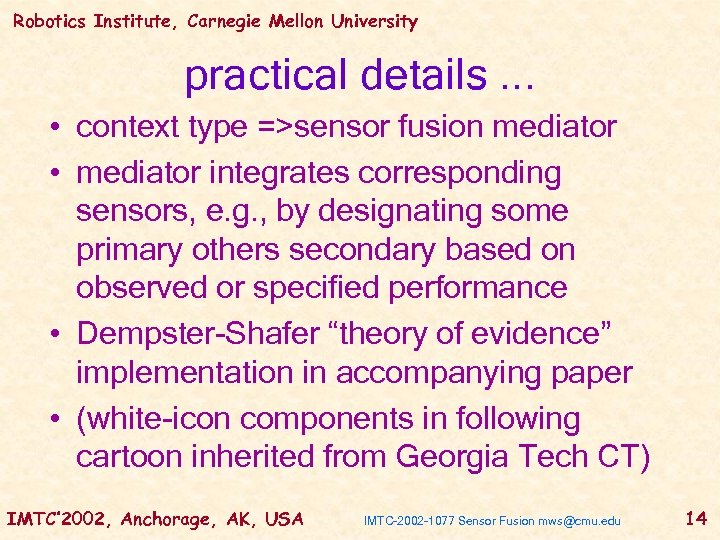 Robotics Institute, Carnegie Mellon University practical details. . . • context type =>sensor fusion