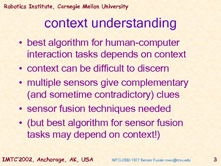 Robotics Institute, Carnegie Mellon University context understanding • best algorithm for human-computer interaction tasks