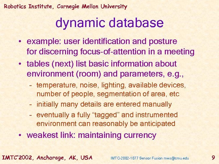 Robotics Institute, Carnegie Mellon University dynamic database • example: user identification and posture for