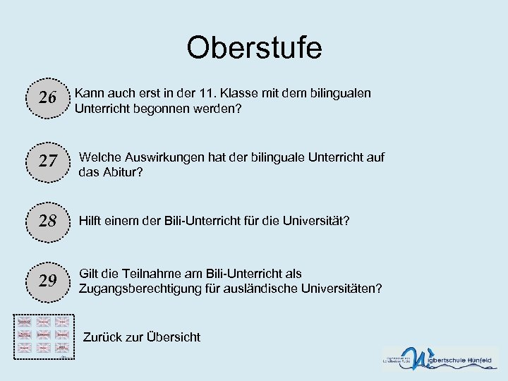 Oberstufe 26 Kann auch erst in der 11. Klasse mit dem bilingualen Unterricht begonnen