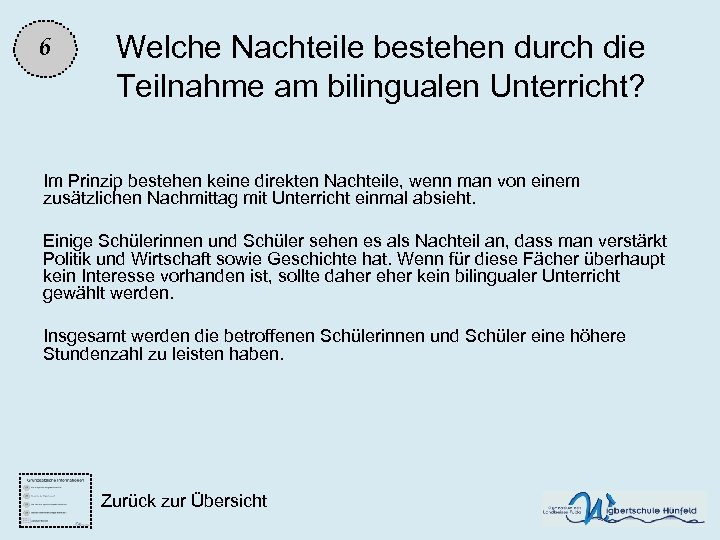 6 Welche Nachteile bestehen durch die Teilnahme am bilingualen Unterricht? Im Prinzip bestehen keine
