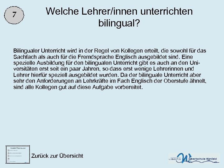 7 Welche Lehrer/innen unterrichten bilingual? Bilingualer Unterricht wird in der Regel von Kollegen erteilt,