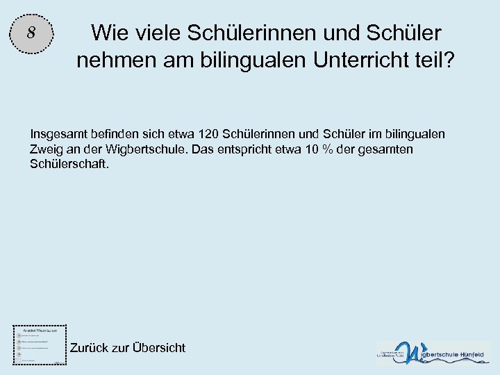 8 Wie viele Schülerinnen und Schüler nehmen am bilingualen Unterricht teil? Insgesamt befinden sich