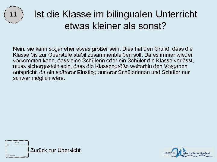 11 Ist die Klasse im bilingualen Unterricht etwas kleiner als sonst? Nein, sie kann