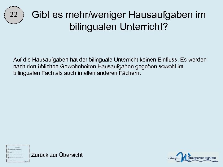 22 Gibt es mehr/weniger Hausaufgaben im bilingualen Unterricht? Auf die Hausaufgaben hat der bilinguale