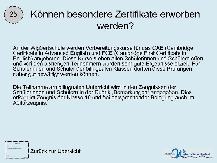 25 Können besondere Zertifikate erworben werden? An der Wigbertschule werden Vorbereitungskurse für das CAE