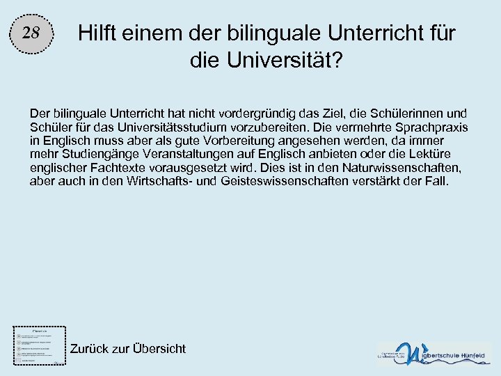 28 Hilft einem der bilinguale Unterricht für die Universität? Der bilinguale Unterricht hat nicht