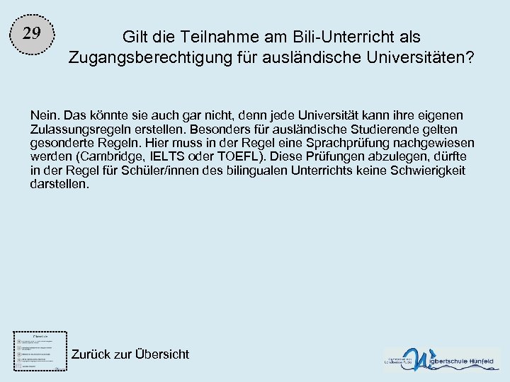 29 Gilt die Teilnahme am Bili-Unterricht als Zugangsberechtigung für ausländische Universitäten? Nein. Das könnte