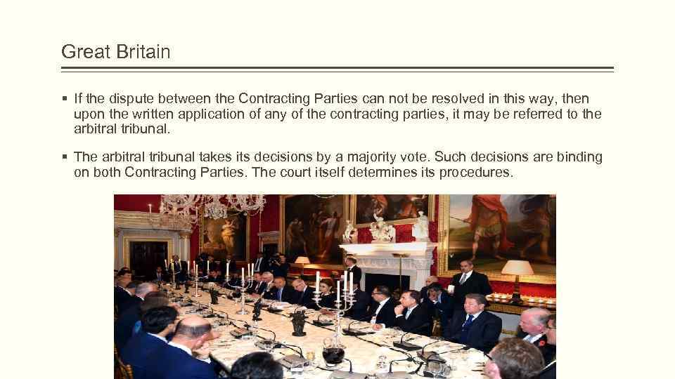 Great Britain § If the dispute between the Contracting Parties can not be resolved