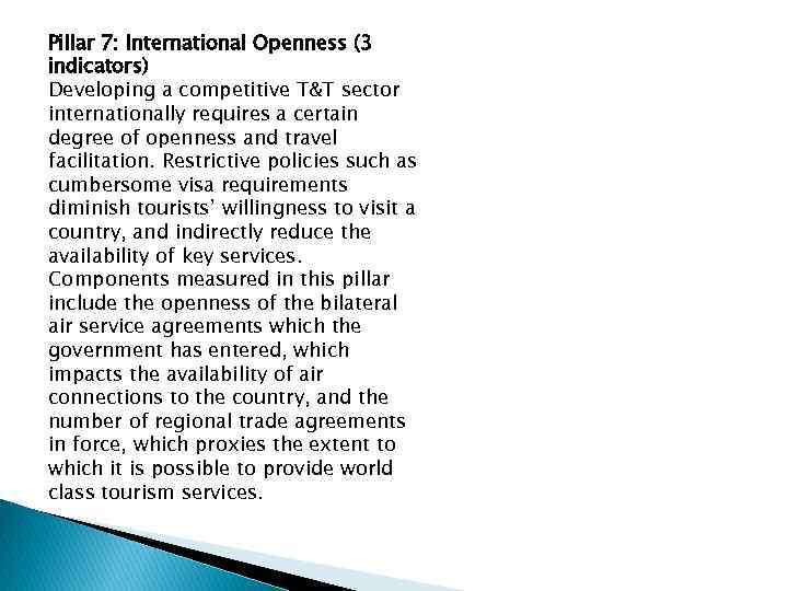 Pillar 7: International Openness (3 indicators) Developing a competitive T&T sector internationally requires a