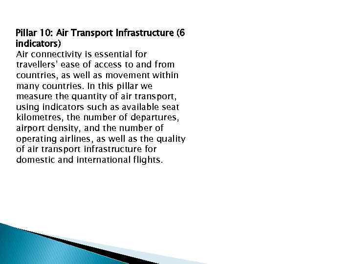 Pillar 10: Air Transport Infrastructure (6 indicators) Air connectivity is essential for travellers’ ease