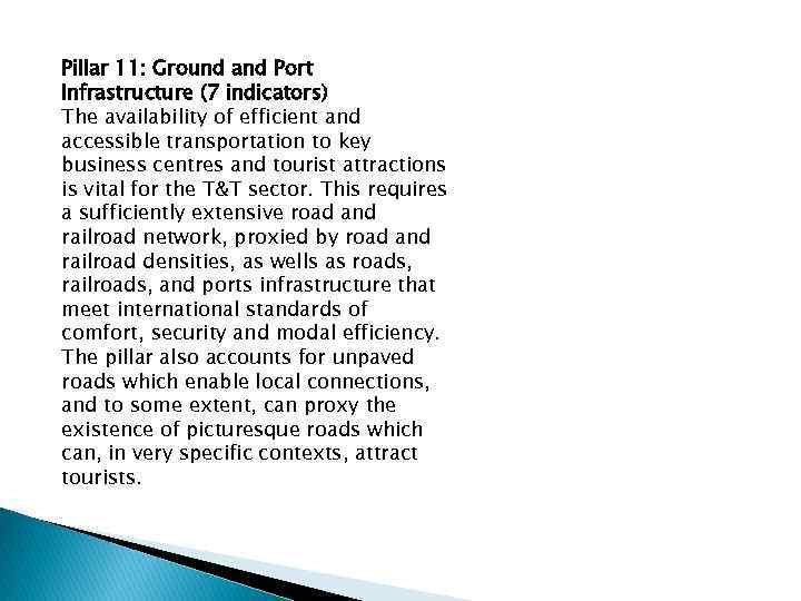 Pillar 11: Ground and Port Infrastructure (7 indicators) The availability of efficient and accessible