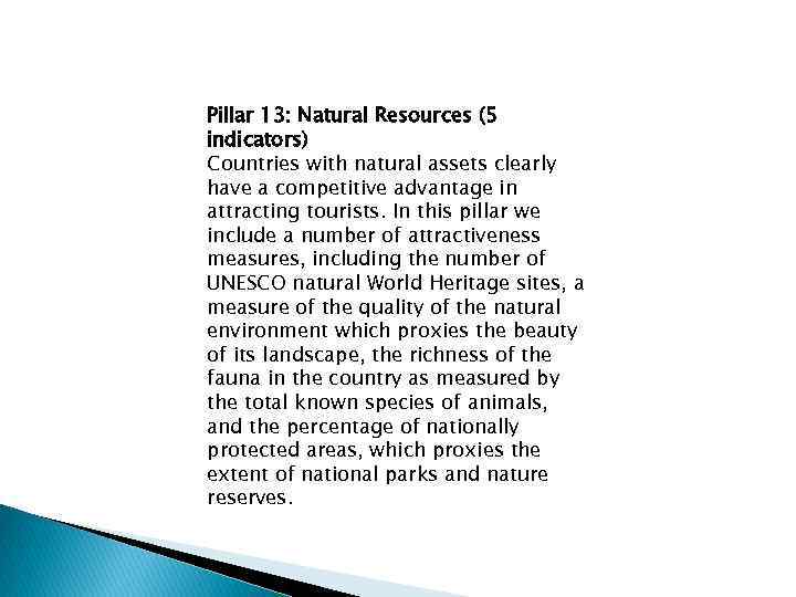 Pillar 13: Natural Resources (5 indicators) Countries with natural assets clearly have a competitive