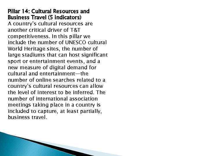 Pillar 14: Cultural Resources and Business Travel (5 indicators) A country’s cultural resources are