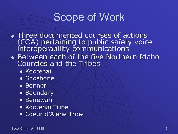 Scope of Work u u Three documented courses of actions (COA) pertaining to public