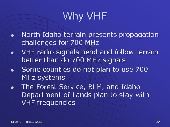 Why VHF u u North Idaho terrain presents propagation challenges for 700 MHz VHF