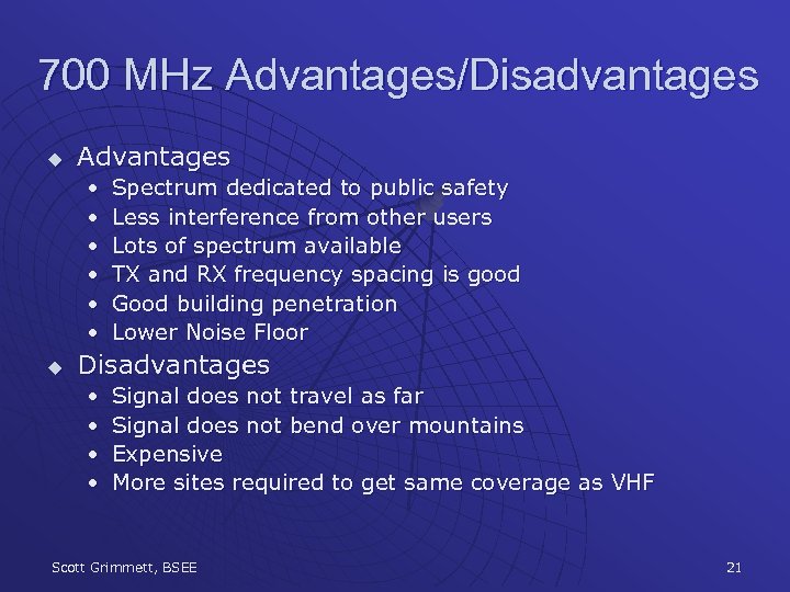 700 MHz Advantages/Disadvantages u Advantages • • • u Spectrum dedicated to public safety