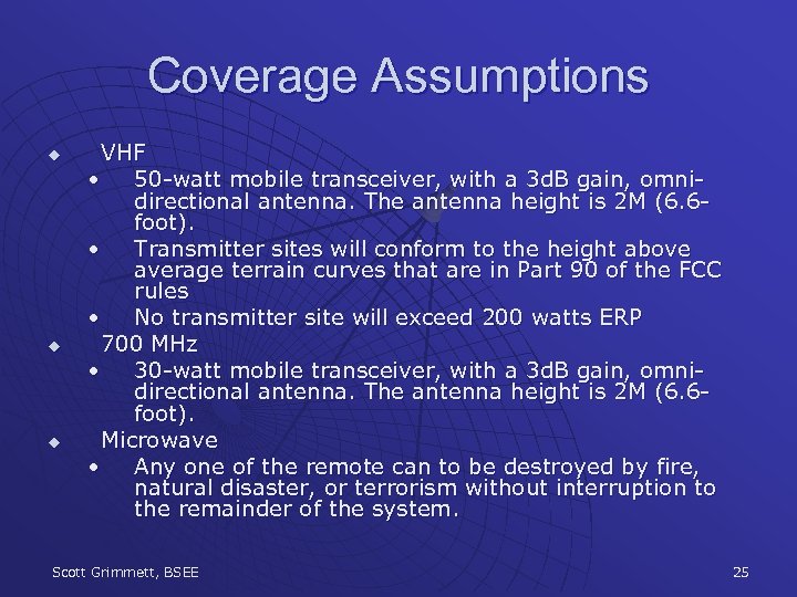 Coverage Assumptions u u u VHF • 50 -watt mobile transceiver, with a 3