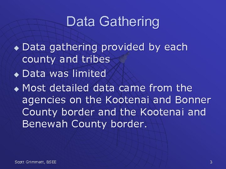 Data Gathering Data gathering provided by each county and tribes u Data was limited