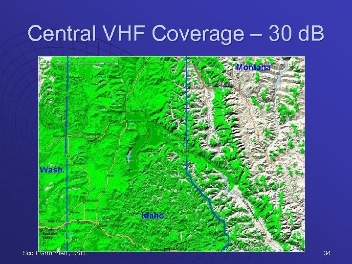 Central VHF Coverage – 30 d. B Scott Grimmett, BSEE 34 