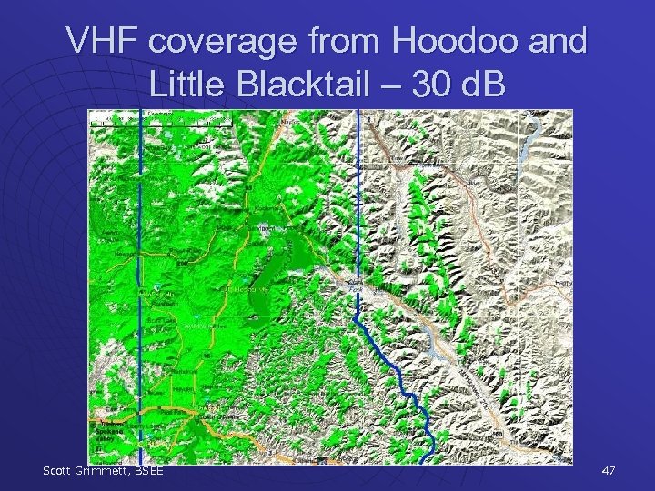 VHF coverage from Hoodoo and Little Blacktail – 30 d. B Scott Grimmett, BSEE