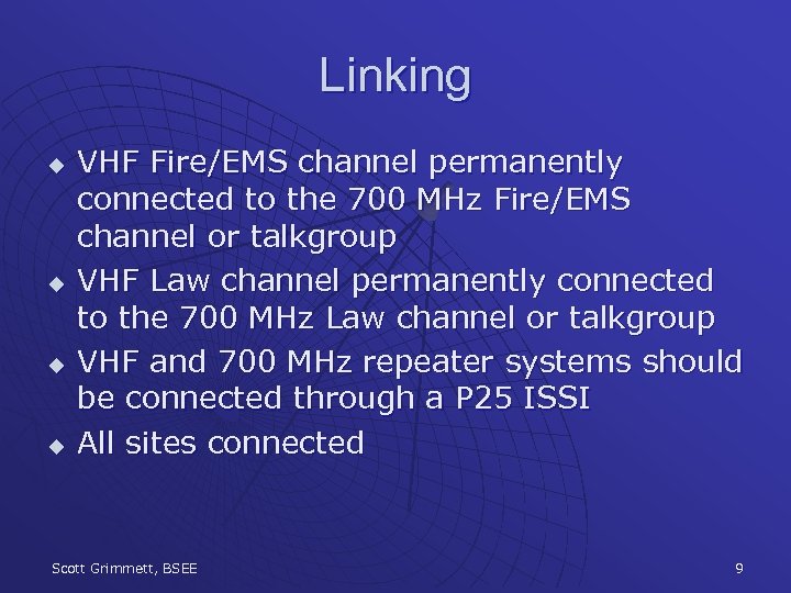 Linking u u VHF Fire/EMS channel permanently connected to the 700 MHz Fire/EMS channel