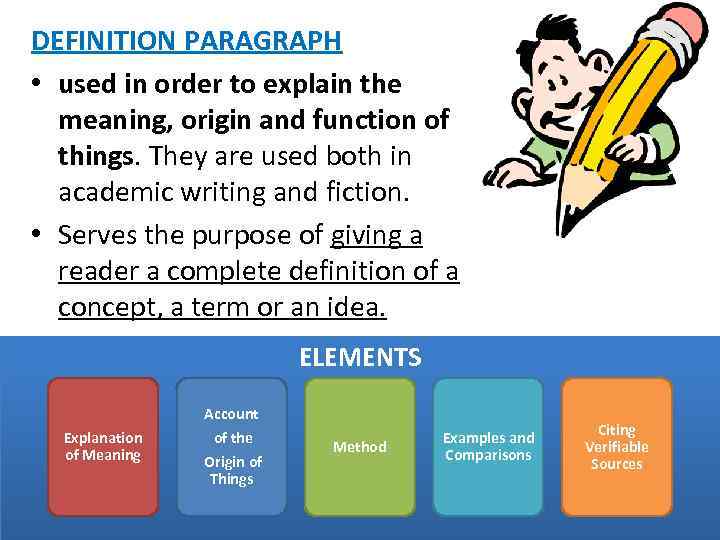 DEFINITION PARAGRAPH • used in order to explain the meaning, origin and function of