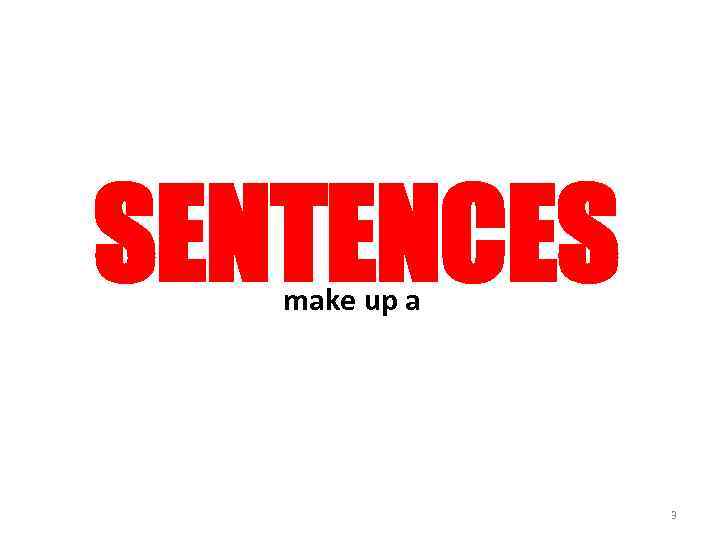 SENTENCES make up a 3 