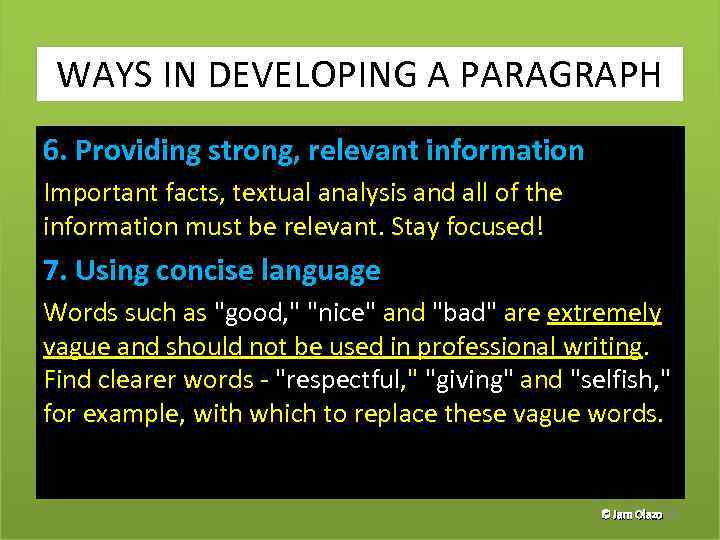WAYS IN DEVELOPING A PARAGRAPH 6. Providing strong, relevant information Important facts, textual analysis