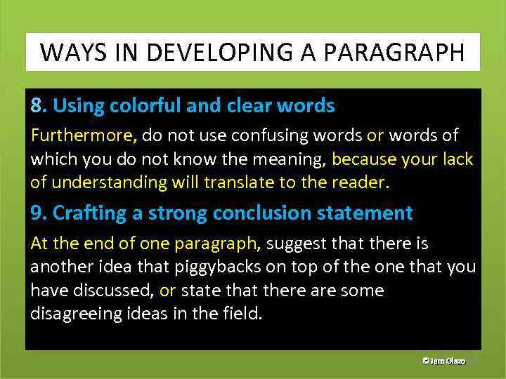 WAYS IN DEVELOPING A PARAGRAPH 8. Using colorful and clear words Furthermore, do not