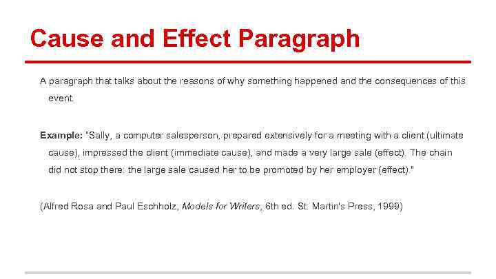 Cause and Effect Paragraph A paragraph that talks about the reasons of why something