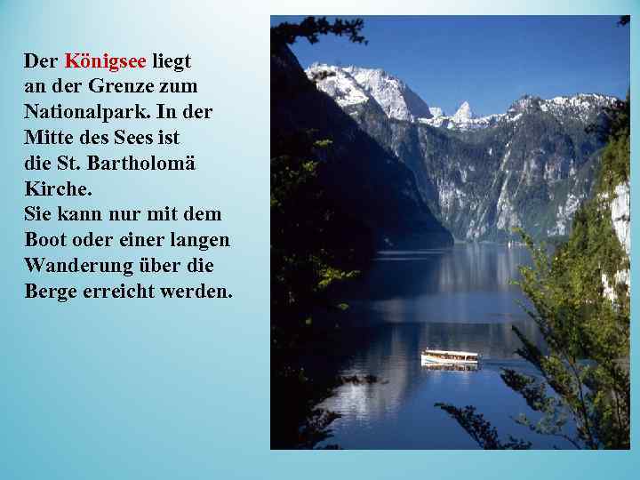 Der Königsee liegt an der Grenze zum Nationalpark. In der Mitte des Sees ist