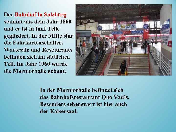 Der Bahnhof in Salzburg stammt aus dem Jahr 1860 und er ist in fünf