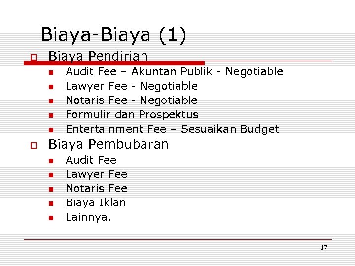 Biaya-Biaya (1) o Biaya Pendirian n n o Audit Fee – Akuntan Publik -
